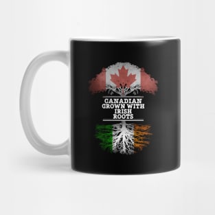 Canadian Grown With Irish Roots - Gift for Irish With Roots From Ireland Mug